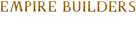 Empire Builders: The Ancient Greeks