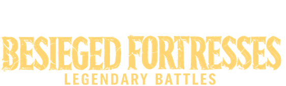 Besieged Fortresses, Legendary Battles