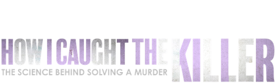 How I Caught the Killer