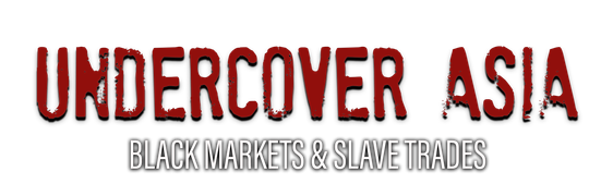 Undercover Asia: Black Markets and Slave Trades