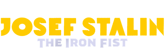 Josef Stalin: The Iron Fist