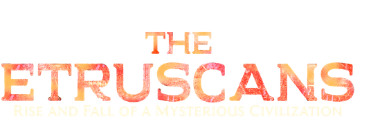 The Etruscans: Rise and Fall of a Mysterious Civilization
