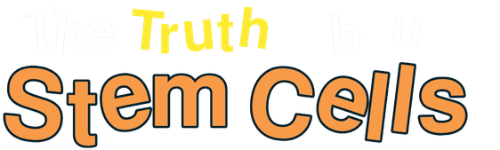 The Truth About Stem Cells
