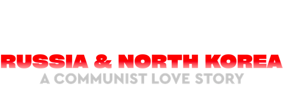 Russia & North Korea: A Communist Love Story
