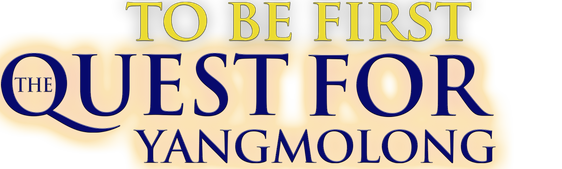 To Be First: The Quest for Yangmolong