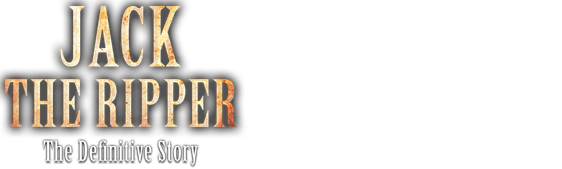 Jack the Ripper: The Definitive Story