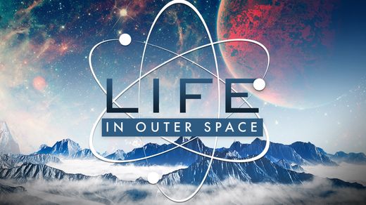 Life in Outer Space