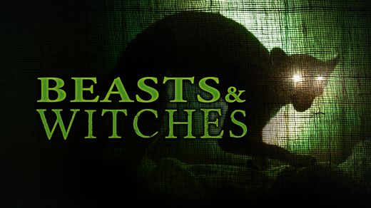Beasts & Witches