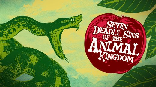 Seven Deadly Sins of the Animal Kingdom