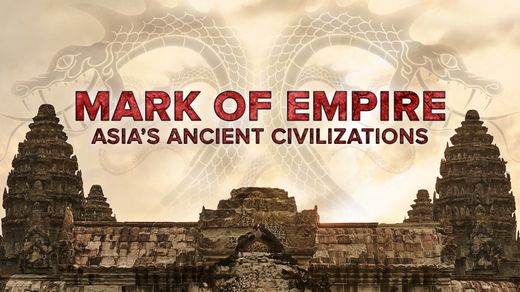 Mark of Empire: Asia's Ancient Civilizations