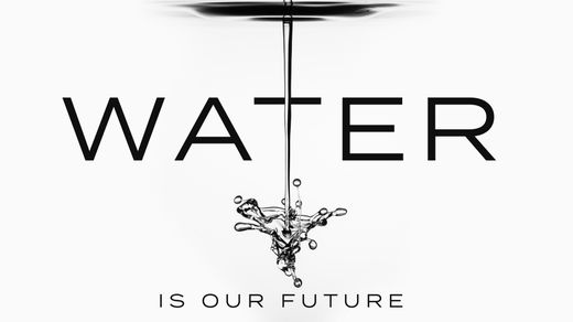 Water is Our Future