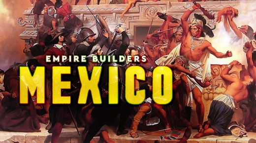 Empire Builders: Mexico