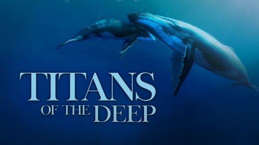 Titans of the Deep