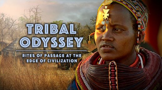 Tribal Odyssey: Rites of Passage at the Edge of Civilization