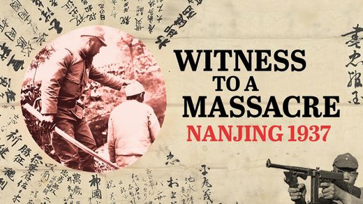 Witness to a Massacre: Nanjing 1937