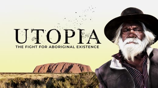 Utopia: The Fight for Aboriginal Existence 