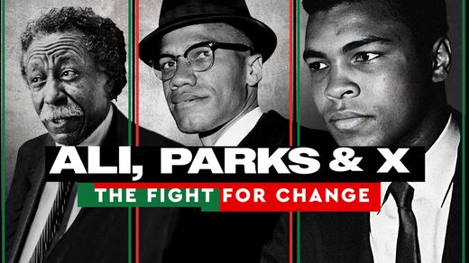 Ali, Parks & X: The Fight for Change