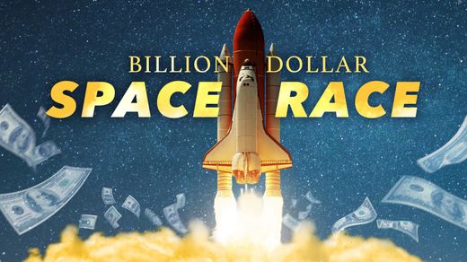 Billion Dollar Space Race