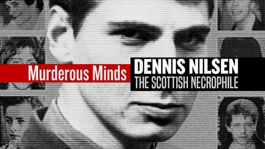 Murderous Minds: Dennis Nilsen