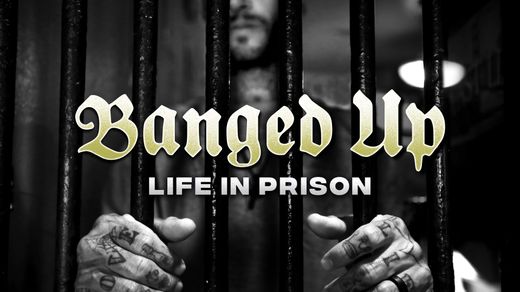 Banged Up: Life In Prison