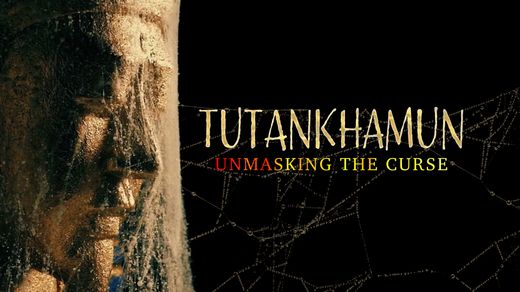 Tutankhamun: Unmasking the Curse