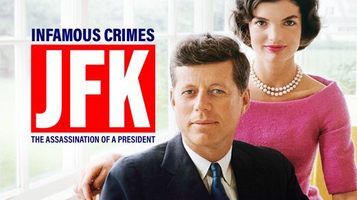 Infamous Crimes: JFK