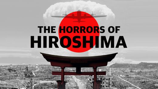 The Horrors of Hiroshima