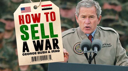 How to Sell a War: George Bush & Iraq