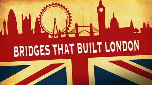 The Bridges that Built London