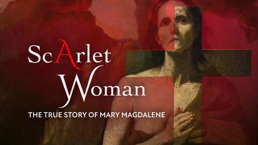 Scarlet Woman: The True Story of Mary Magdalene