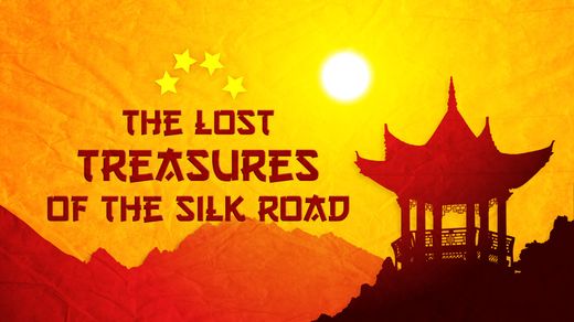 Lost Treasures of the Silk Road