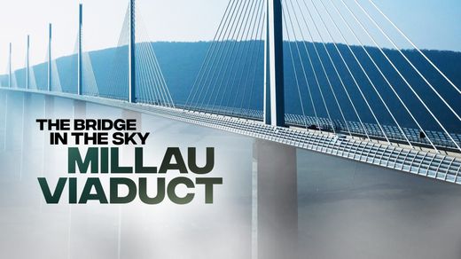 The Bridge in the Sky: Millau Viaduct