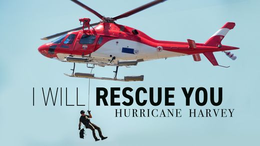 I Will Rescue You: Hurricane Harvey