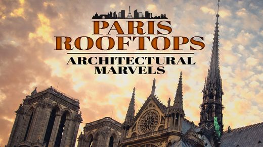 Paris Rooftops: Architectural Marvels