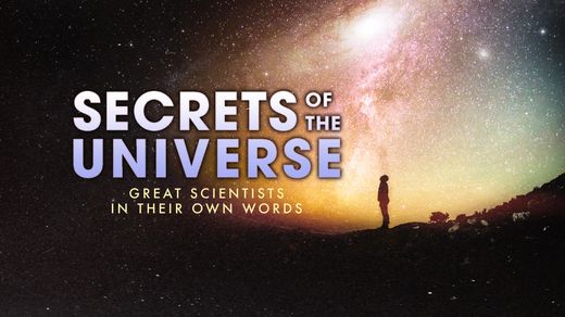 Secrets of the Universe: Great Scientists in their Own Words