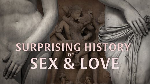 The Surprising History of Sex and Love