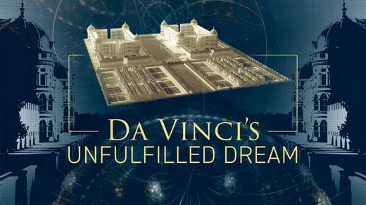 Da Vinci's Unfulfilled Dream