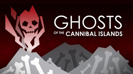 Ghosts of the Cannibal Islands