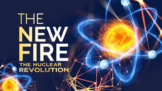 The New Fire: The Nuclear Revolution