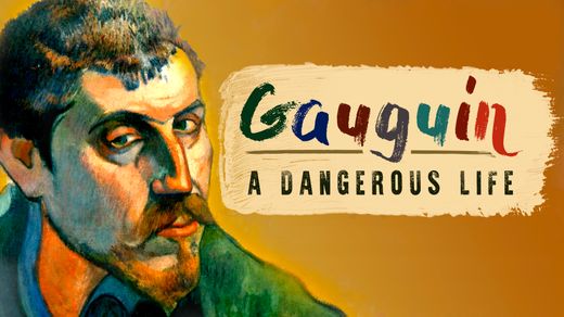 Gauguin: A Dangerous Life