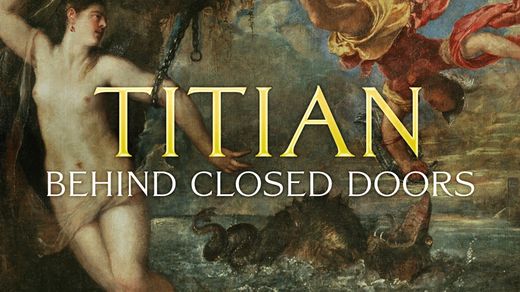 Titian: Behind Closed Doors