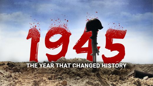 1945: The Year that Changed History