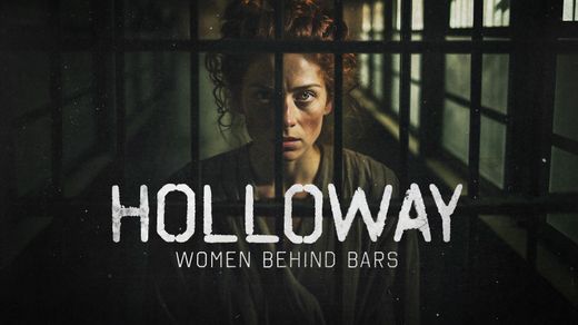 Holloway: Women Behind Bars