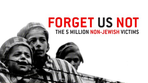 Forget Us Not: The 5 Million Non-Jewish Victims