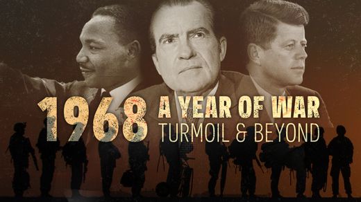 1968: A Year of War, Turmoil, and Beyond