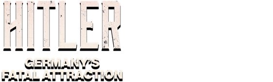 Hitler: Germany's Fatal Attraction