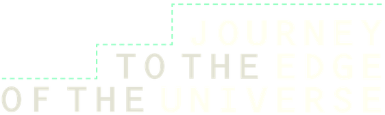 Journey to the Edge of the Universe