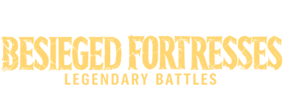 Besieged Fortresses, Legendary Battles