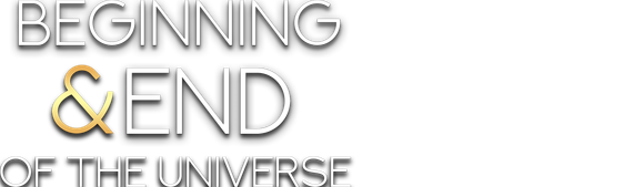 The Beginning & End of the Universe