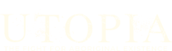 Utopia: The Fight for Aboriginal Existence 